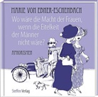 Marie von Ebner-Eschenbach, Marie von Ebner-Eschenbach, Jutta Mirtschin - Wo wäre die Macht der Frauen, wenn die Eitelkeit der Männer nicht wäre?