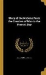 Georg Weber, Georg 1808-1888 Weber - Story of the Nations From the Creation of Man to the Present Day
