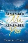 Tallal Alie Turfe - Remember Me, and I Will Remember You