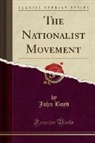 John Boyd - The Nationalist Movement (Classic Reprint)