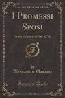 Alessandro Manzoni - I Promessi Sposi, Vol. 1