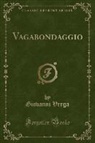 Giovanni Verga - Vagabondaggio (Classic Reprint)
