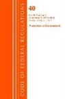 Office Of The Federal Register (U S ), Office Of The Federal Register (U.S.) - Code of Federal Regulations, Title 40 Protection of the Environment