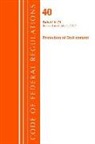 Office Of The Federal Register (U S ), Office Of The Federal Register (U.S.) - Code of Federal Regulations, Title 40 Protection of the Environment
