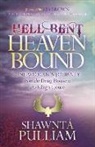 Shawnta' Pulliam - Hell Bent, Heaven Bound