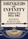 Arthur Koestler - Drinkers of Infinity