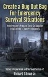 Richard G Lowe Jr - Create a Bug Out Bag for Emergency Survival Situations