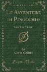 Carlo Collodi - Le Avventure Di Pinocchio: Storia Di Un Burattino (Classic Reprint)