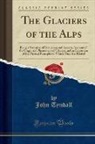 John Tyndall - The Glaciers of the Alps