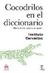 Instituto Cervantes - Cocodrilos en el diccionario : hacia dónde camina el español