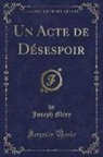 Joseph M¿, Joseph Mery, Joseph Méry - Un Acte de Désespoir (Classic Reprint)