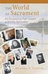 Michael Plekon, Michael P Plekon, Michael P. Plekon - The World As Sacrament