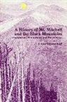 S. Kent Schwarzkopf - A History of Mt. Mitchell and the Black Mountains: Exploration, Development, and Preservation