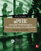 William Kelly, William D. Kelly, William Truesdell, William H. Truesdell, Dory Willer - aPHR Associate Professional in Human Resources Certification All-In-One Exam Guide [With CDROM]