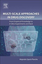 Alejandro Speck Planche, Alejandro Speck-Planche, Alejandro Speck-Planche, Alejandro (FCT Fellow Speck-Planche, Speck-Planche Alejandro - Multi-Scale Approaches in Drug Discovery