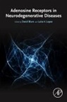 David Blum, David (EDT)/ Lopes Blum, David Blum, David (Inserm UMR-1172 and Universite de Lille Blum, Blum David, Luisa Lopes... - Adenosine Receptors in Neurodegenerative Diseases