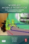 Saso Blazic, Blazic Saso, Gregor Klancar, Klancar Gregor, Igor Skrjanc, Skrjanc Igor... - Wheeled Mobile Robotics