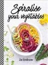 Zoe Armbruster - Spiralise Your Vegetables
