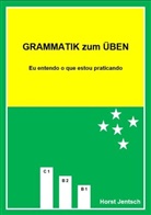 Horst Jentsch, Marlene Pohle, Ellen Jentsch - Grammatik zum Üben B1 / C1. Brasilianische Ausgabe