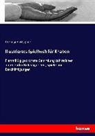 Hermann Wagner - Illustriertes Spielbuch für Knaben
