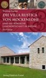 Thomas Fischer - Die Villa rustica von Möckenlohe und die römische Landwirtschaft in Bayern
