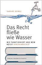 Sabine Demel - Das Recht fließe wie Wasser...