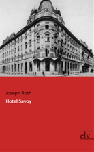 Joseph Roth - Hotel Savoy
