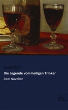 Joseph Roth - Die Legende vom heiligen Trinker
