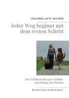 Jen Wilde, Jens Wilde, Ulrike Wilde - Jeder Weg beginnt mit dem ersten Schritt
