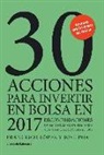 Francisco J. López Martínez, José Poal Marcet - 30 acciones para invertir en bolsa en 2017 : recomendaciones concretas para hacerse con una cartera ganadora