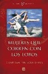 Clarissa Pinkola Estés - Mujeres que corren con los lobos