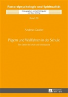 Andreas Gautier, Klaus Kießling - Pilgern und Wallfahren in der Schule