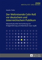 Katalin Teller - Der Weltreisende Colin Roß vor deutschem und österreichischem Publikum