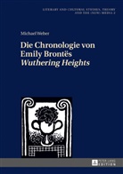 Michael Weber - Die Chronologie von Emily Brontës "Wuthering Heights"