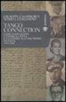 Giuseppe Casarrubea, Mario Josè Cereghino - Tango Connection. L'oro nazifascista, l'America Latina e la guerra al comunismo in Italia. 1943-1947