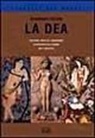 Shahrukh Husain - La dea. Creazione. Fertilità e abbondanza. La sovranità della donna. Miti e archetipi
