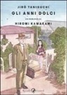 Hiromi Kawakami, Jiro Taniguchi - Kawakami, H: Gli anni dolci