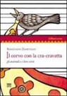 Sebastiano Zanetello - Il corvo con la cra-cravatta. Gli animali e i loro versi