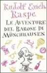 Rudolf Raspe - Le avventure del barone di Münchhausen. Ediz. integrale