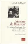 Michèle Le Doeuff, F. Giardini - Simone de Beauvoir. La biografia di una vita e di un pensiero. Filosofia, letteratura, politica