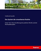 Ferdinand Lassalle - Das System der erworbenen Rechte