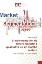 Sandy Mazabraud - L'implémentation de leviers marketing qualitatifs sur un marché mature