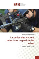 Moulay Hicham Mouatadid - La police des Nations Unies dans la gestion des crises