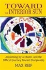 Max Reif, Reif Max - Toward an Interior Sun