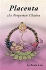 Robin Lim, Miyuki Akiyama - Placenta - The Forgotten Chakra