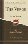 Susan Glaspell - The Verge: A Play in Three Acts (Classic Reprint)