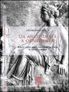 Annamaria Comella - Da anathemata a ornamenta. Rilievi votivi greci riutilizzati in Italia in epoca romana