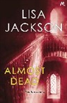 Lisa Jackson - Almost Dead