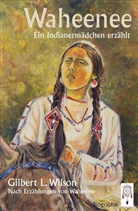 Waheenee Wea, Gilbert Wilson - Waheenee