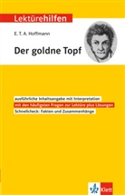 Monik Fellenberg, Monika Fellenberg, E.T.A. Hoffmann, Nadine Küster - Klett Lektürehilfen E.T.A. Hoffmann, Der goldne Topf